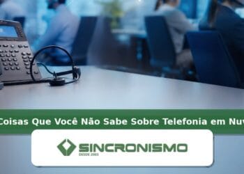 Imagem de destaque sobre 12 Coisas Que Você Não Sabe Sobre Telefonia em Nuvem com marca da Sincronismo