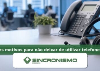 Imagem de destaque sobre Bons motivos para não deixar de utilizar telefone em sua empresa com marca da Sincronismo