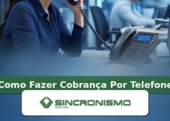 Imagem de destaque sobre Como Fazer Cobrança Por Telefone com marca da Sincronismo