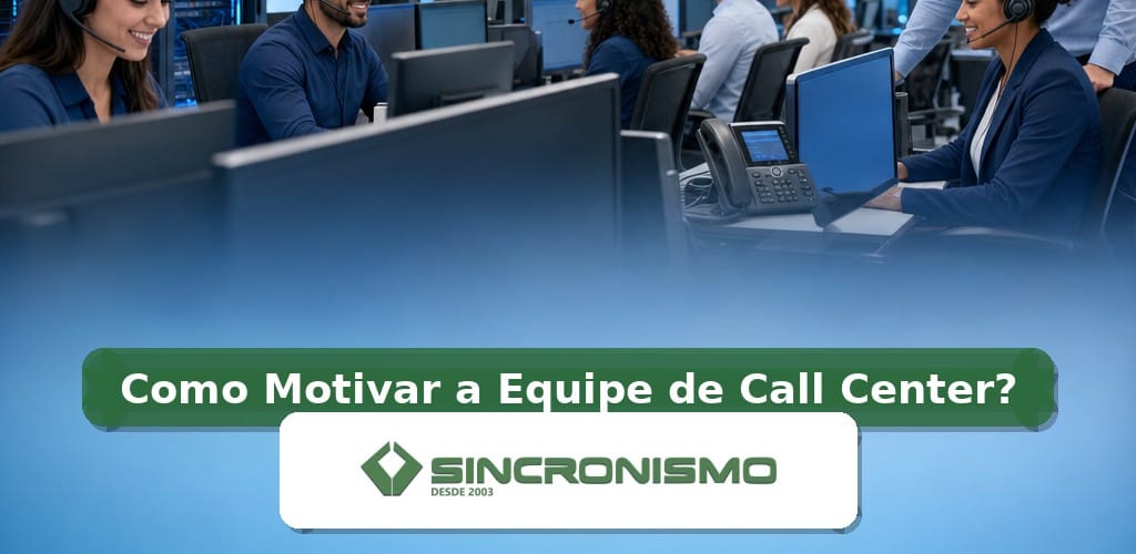Imagem de destaque sobre Como Motivar a Equipe de Call Center? com marca da Sincronismo
