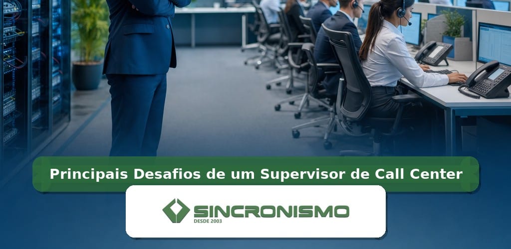 Imagem de destaque sobre Principais Desafios de um Supervisor de Call Center com marca da Sincronismo