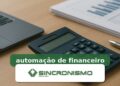 Imagem de destaque sobre automação de financeiro com marca da Sincronismo