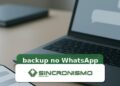 Imagem de destaque sobre backup no WhatsApp com marca da Sincronismo