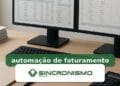 Imagem de destaque sobre automação de faturamento com marca da Sincronismo