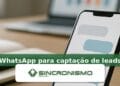 Imagem de destaque sobre WhatsApp para captação de leads com marca da Sincronismo