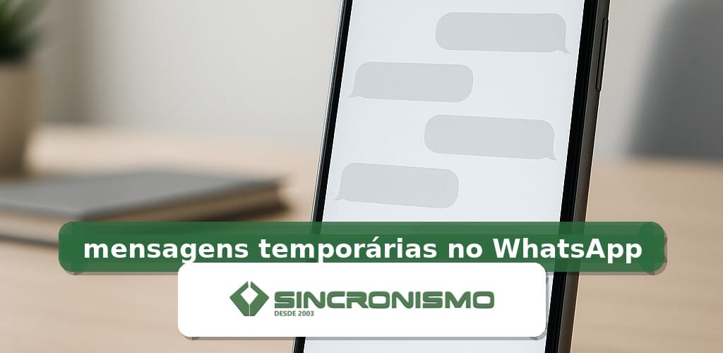 Imagem de destaque sobre mensagens temporárias no WhatsApp com marca da Sincronismo