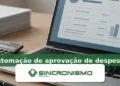 Imagem de destaque sobre automação de aprovação de despesas com marca da Sincronismo