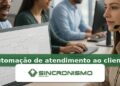 Imagem de destaque sobre automação de atendimento ao cliente com marca da Sincronismo