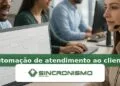 Imagem de destaque sobre automação de atendimento ao cliente com marca da Sincronismo