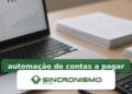 Imagem de destaque sobre automação de contas a pagar com marca da Sincronismo