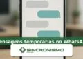 Imagem de destaque sobre mensagens temporárias no WhatsApp com marca da Sincronismo