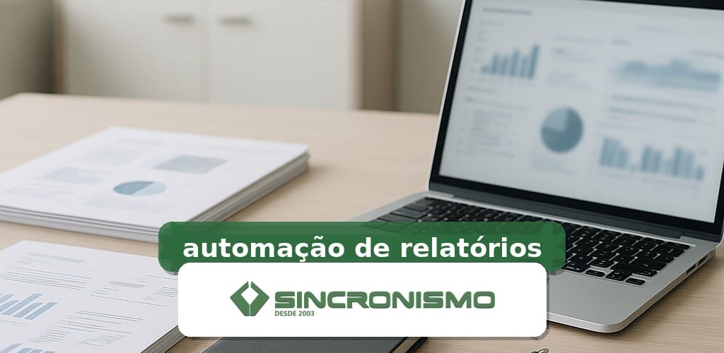 Imagem de destaque sobre automação de relatórios com marca da Sincronismo